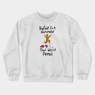 Bigfoot the Feral Naturalist Crewneck Sweatshirt